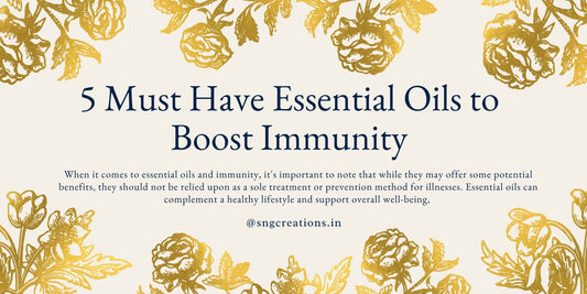 5 Must Have Essential Oils to Boost Immunity - SNGCREATIONS