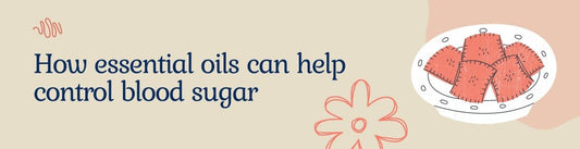 How essential oils can help control blood sugar - SNGCREATIONS