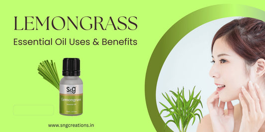 Lemongrass Essential Oil Uses & Benefits - SNGCREATIONS